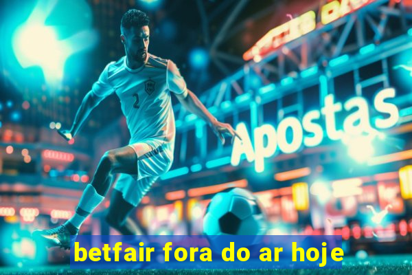 betfair fora do ar hoje